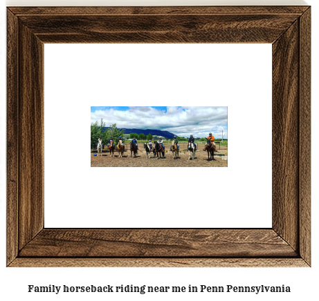 family horseback riding near me in Penn, Pennsylvania